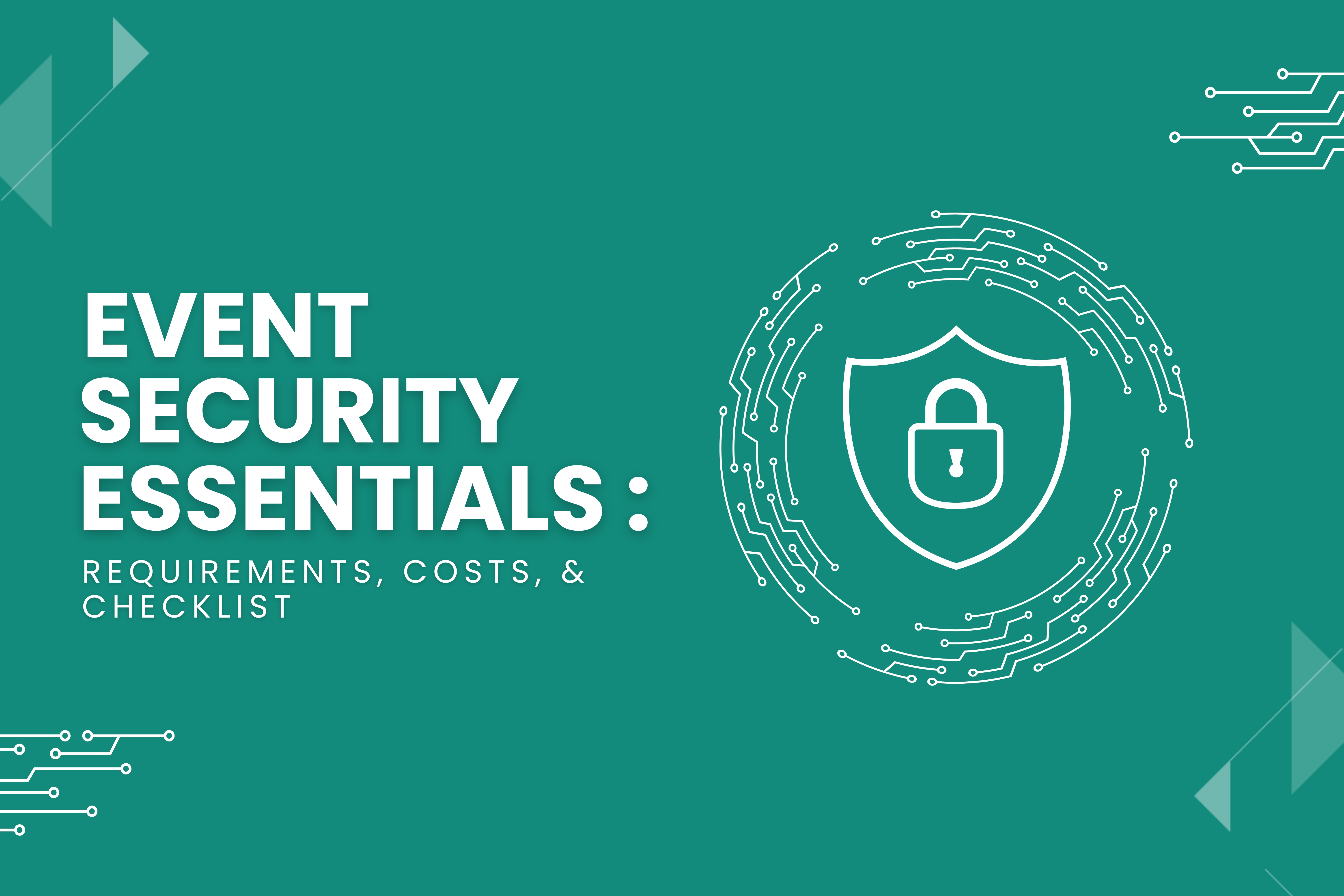 Event Security Essentials: Requirements, Costs, & Checklist