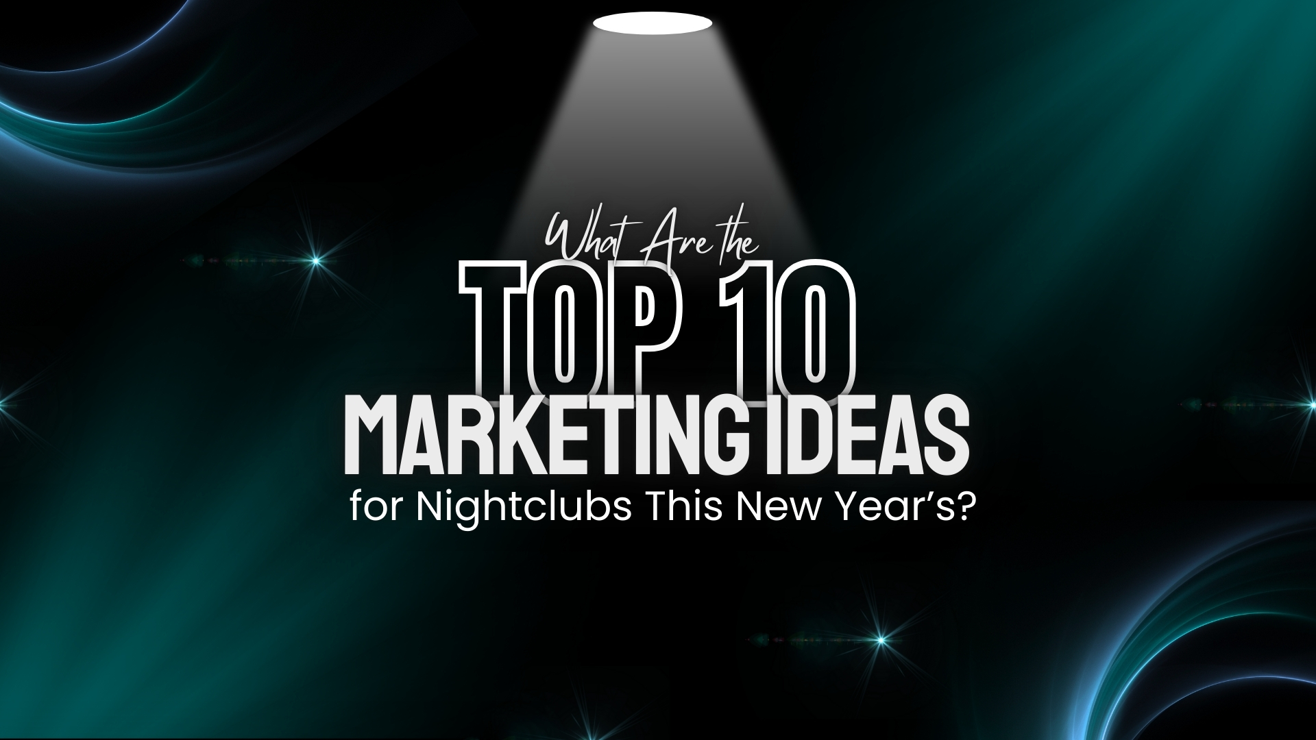 Marketing Ideas for Nightclubs This New Year